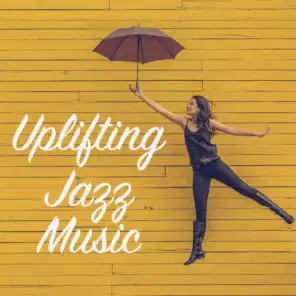Uplifting Jazz Music