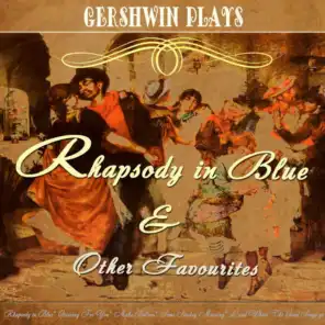 Gershwin Plays Rhapsody in Blue and Other Favourites