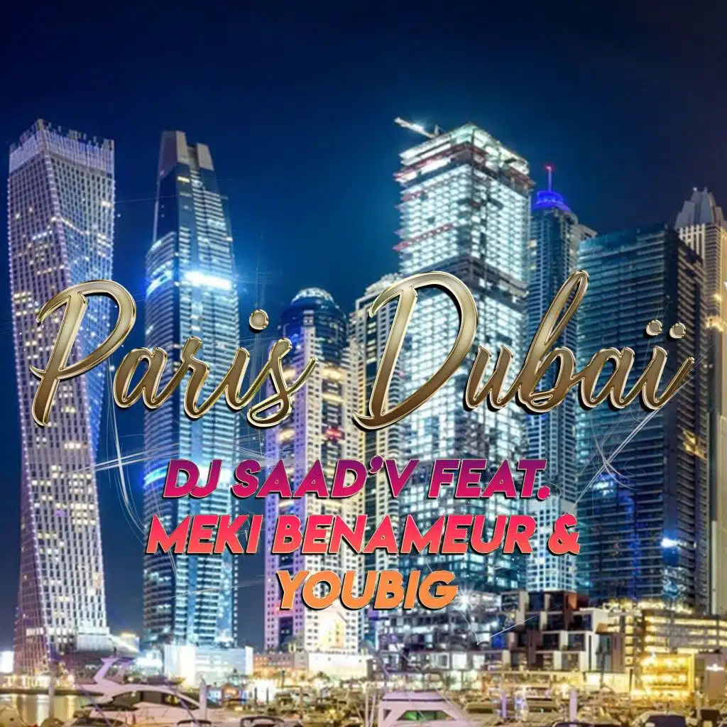 Paris Dubaï (feat. Meki Benameur & Youbig)