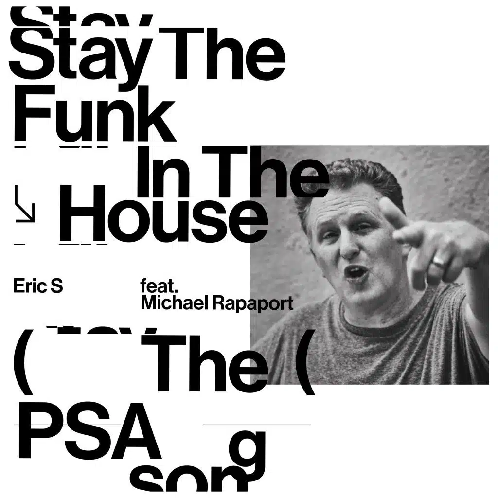 Stay the Funk in the House (PSA Song) [feat. Michael Rapaport]