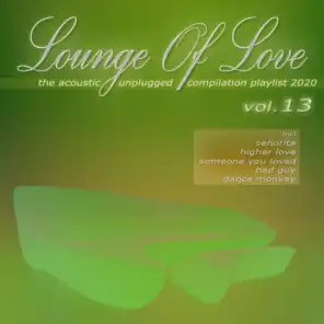 Lounge of Love, Vol. 13 (The Acoustic Unplugged Compilation Playlist 2020)