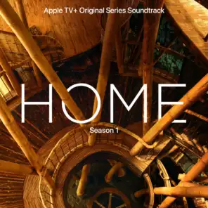 Home: Season 1 (Apple TV+ Original Series Soundtrack)