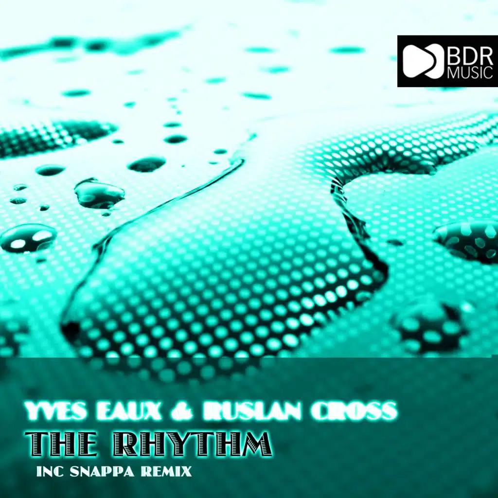 Yves Eaux, Ruslan Cross
