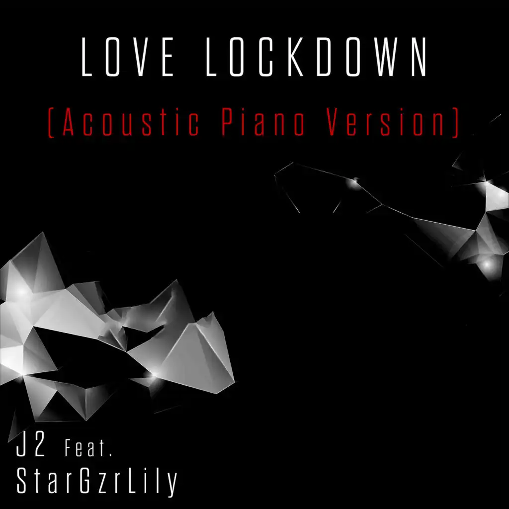 Love Lockdown (Acoustic Piano Version) [feat. StarGzrLily]