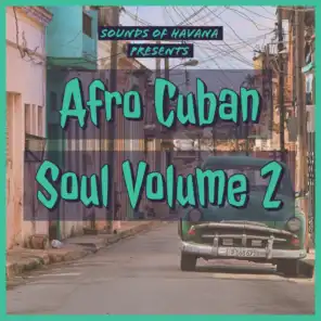 Sounds of Havana: Afro Cuban Soul, Vol. 2