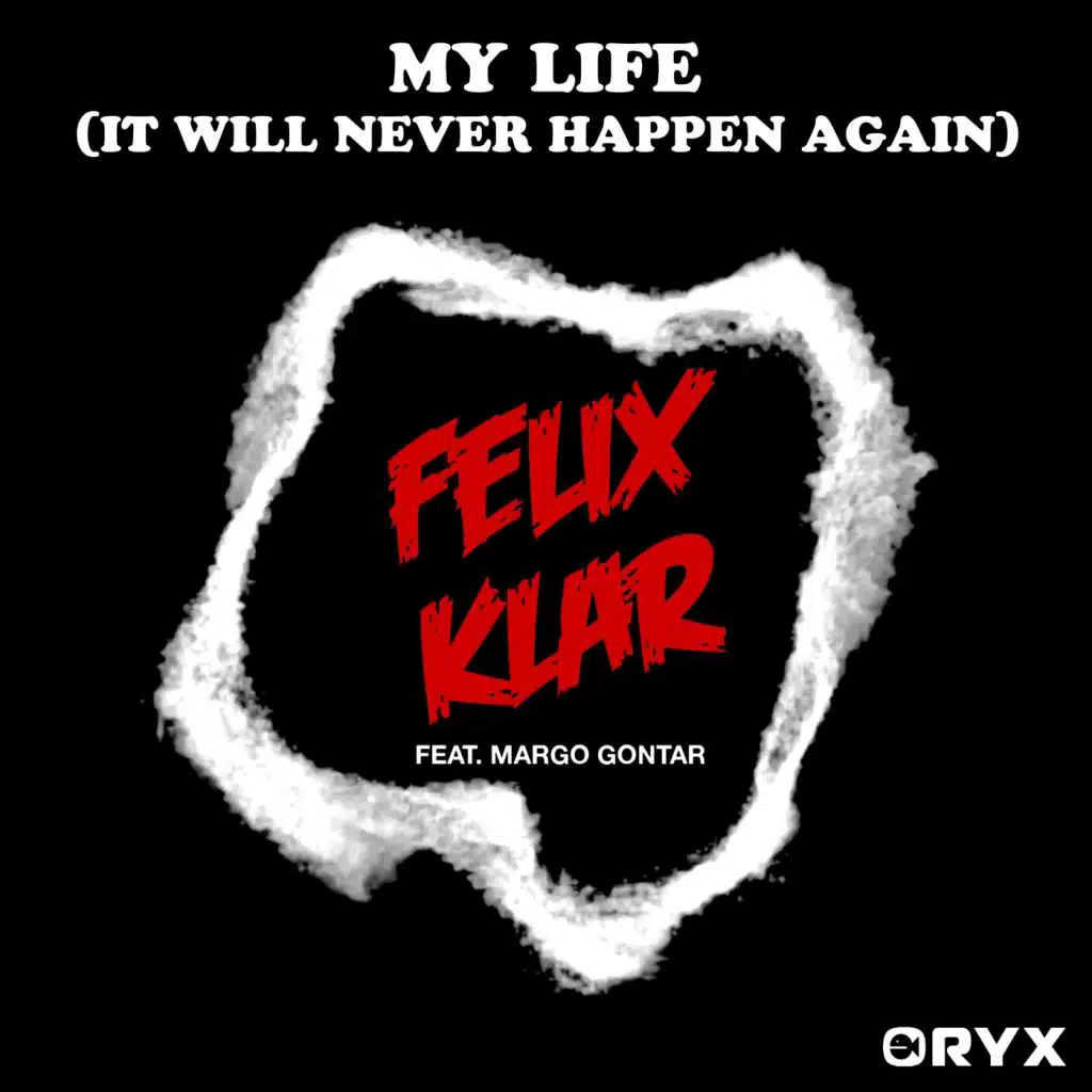 My Life (It Will Never Happen Again) [feat. Felix Klar & Margo Gontar]