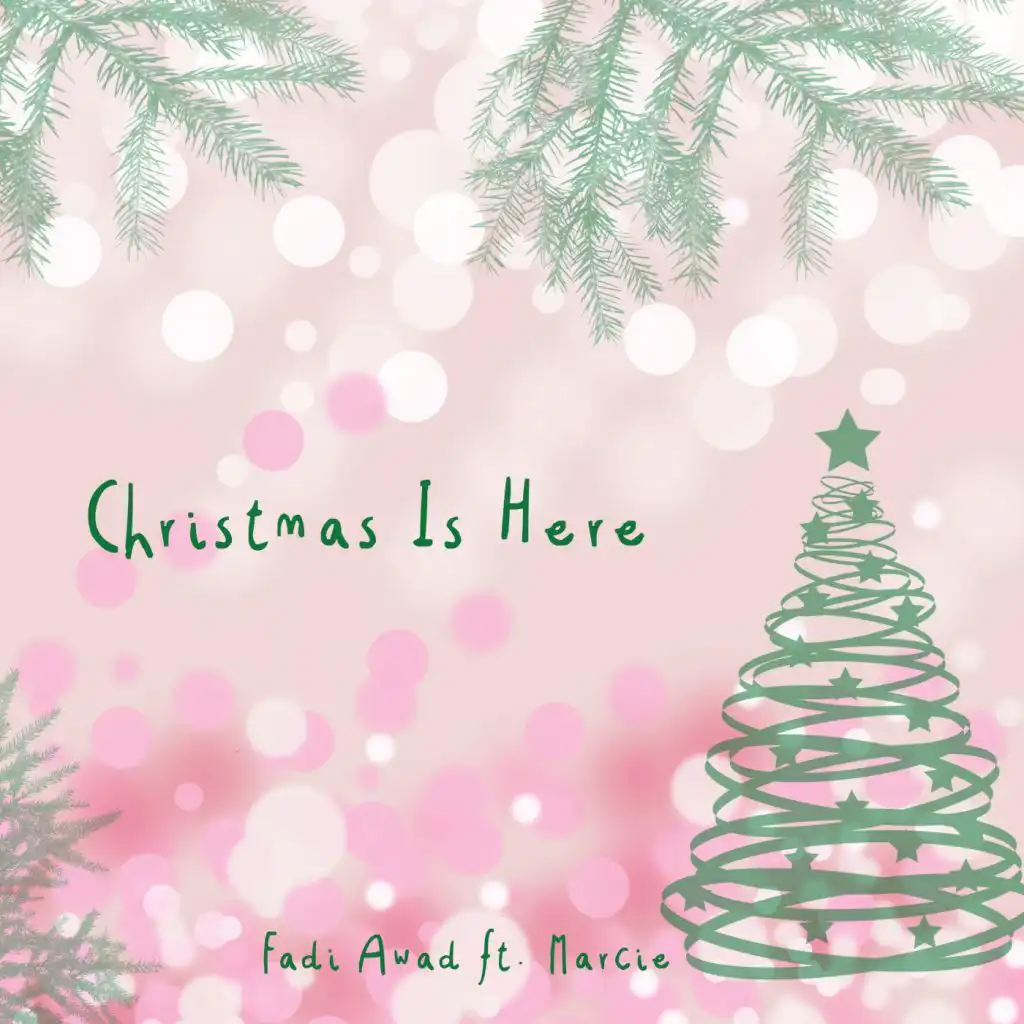 Christmas Is Here (feat. Marcie & Fadi Awad)