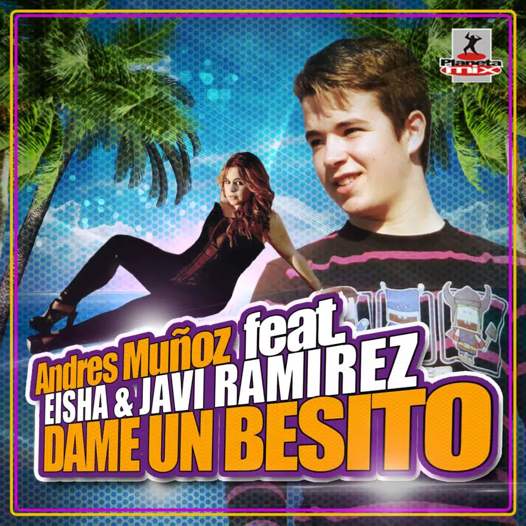 Dame Un Besito (feat. Eisha, Javi Ramirez & Andres Muñoz)