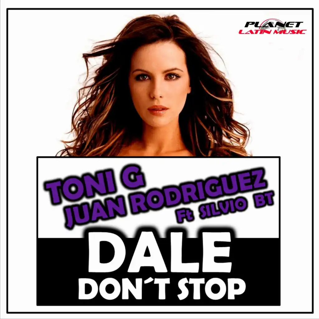 Dale Don't Stop (feat. Silvio BT, Toni G & Juan Rodriguez)