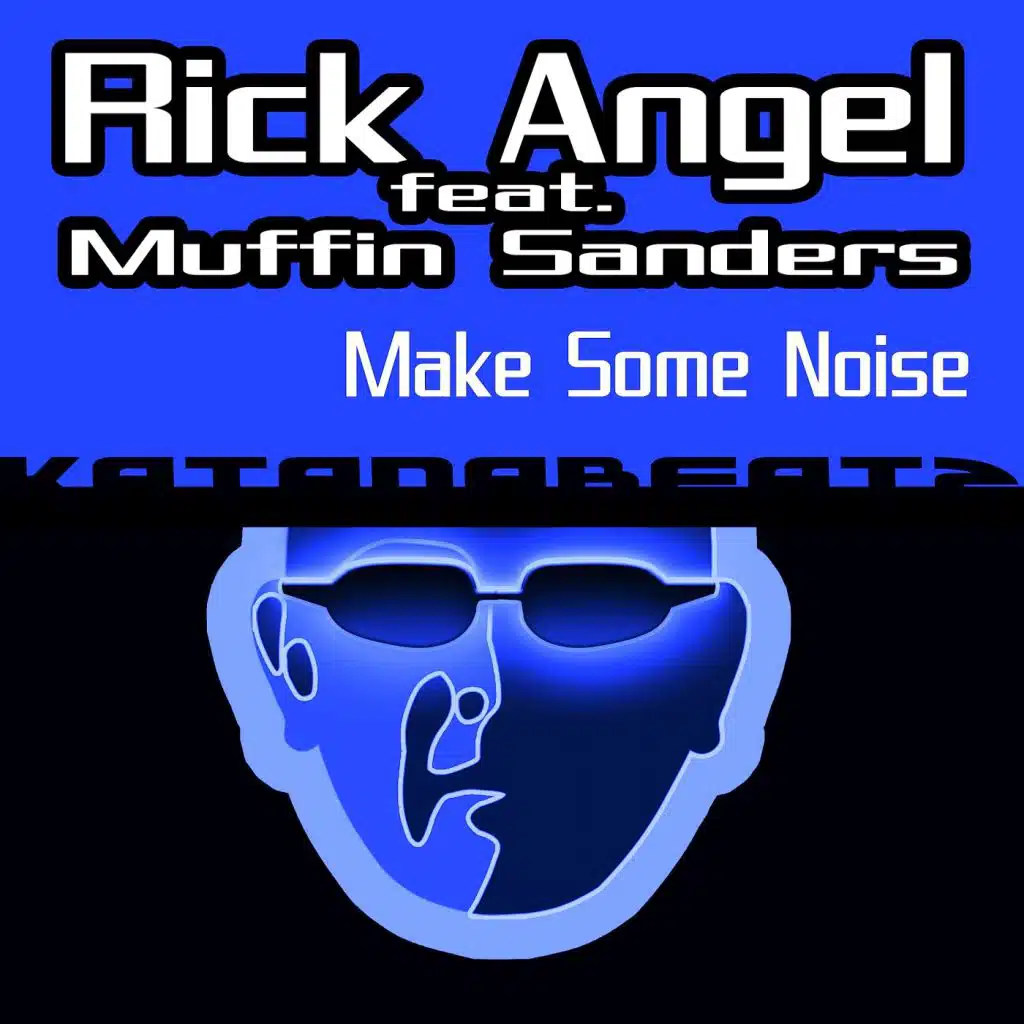 Make Some Noise (feat. Muffin Sanders & Rick Angel)