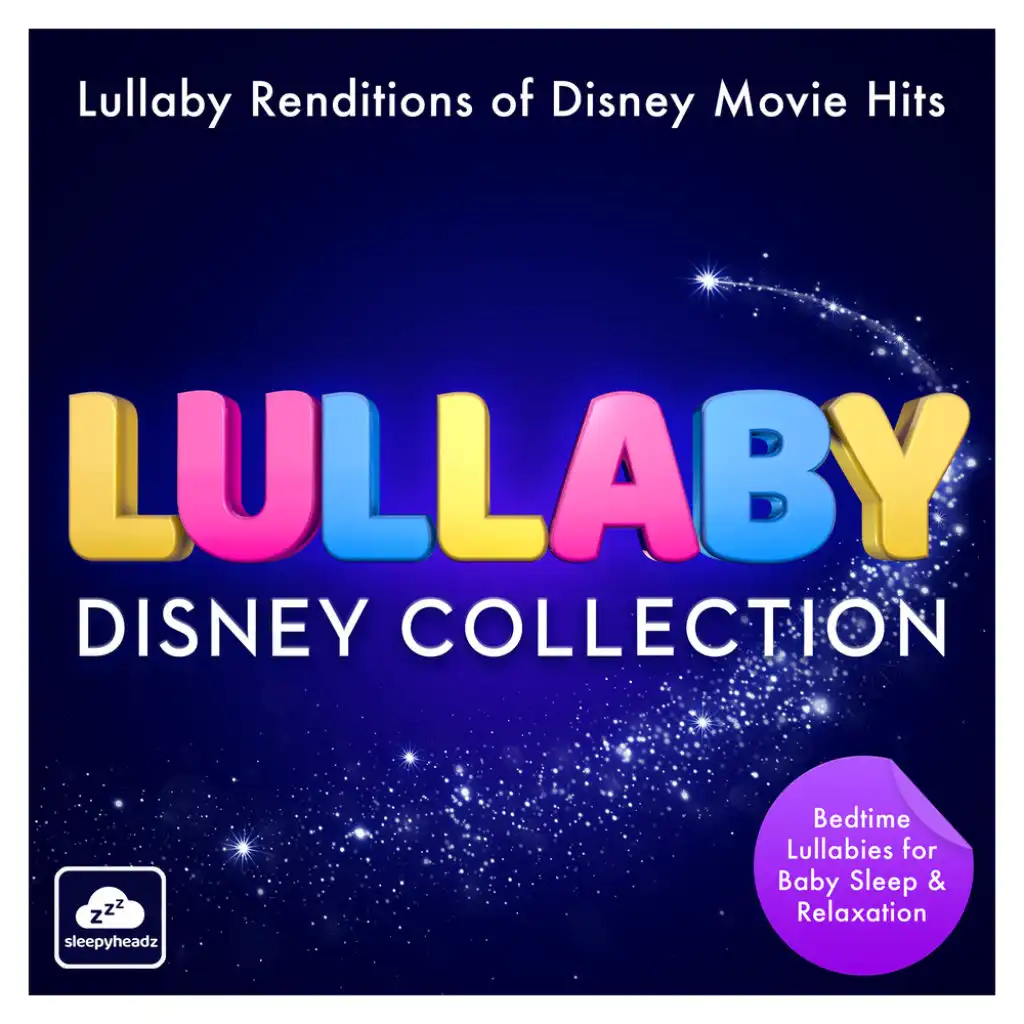 Lullaby Disney Collection - Lullaby Renditions of Disney Movie Hits - Bedtime Lullabies for Baby Sleep & Relaxation (Best Of)