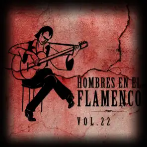 Hombres en el Flamenco Vol.22 (Edición Remasterizada)