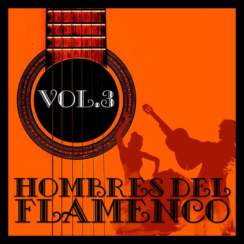 Hombres del Flamenco Vol.3 (Edición Remasterizada)