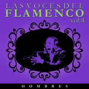 Las Voces del Flamenco - Hombres  Vol.4 (Edición Remasterizada)