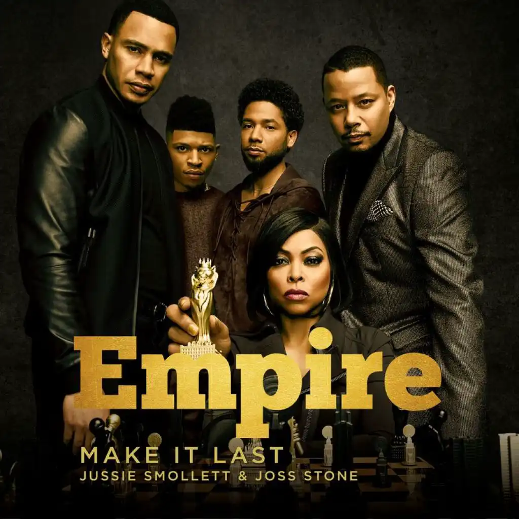 Make It Last (From "Empire") [feat. Jussie Smollett & Joss Stone]