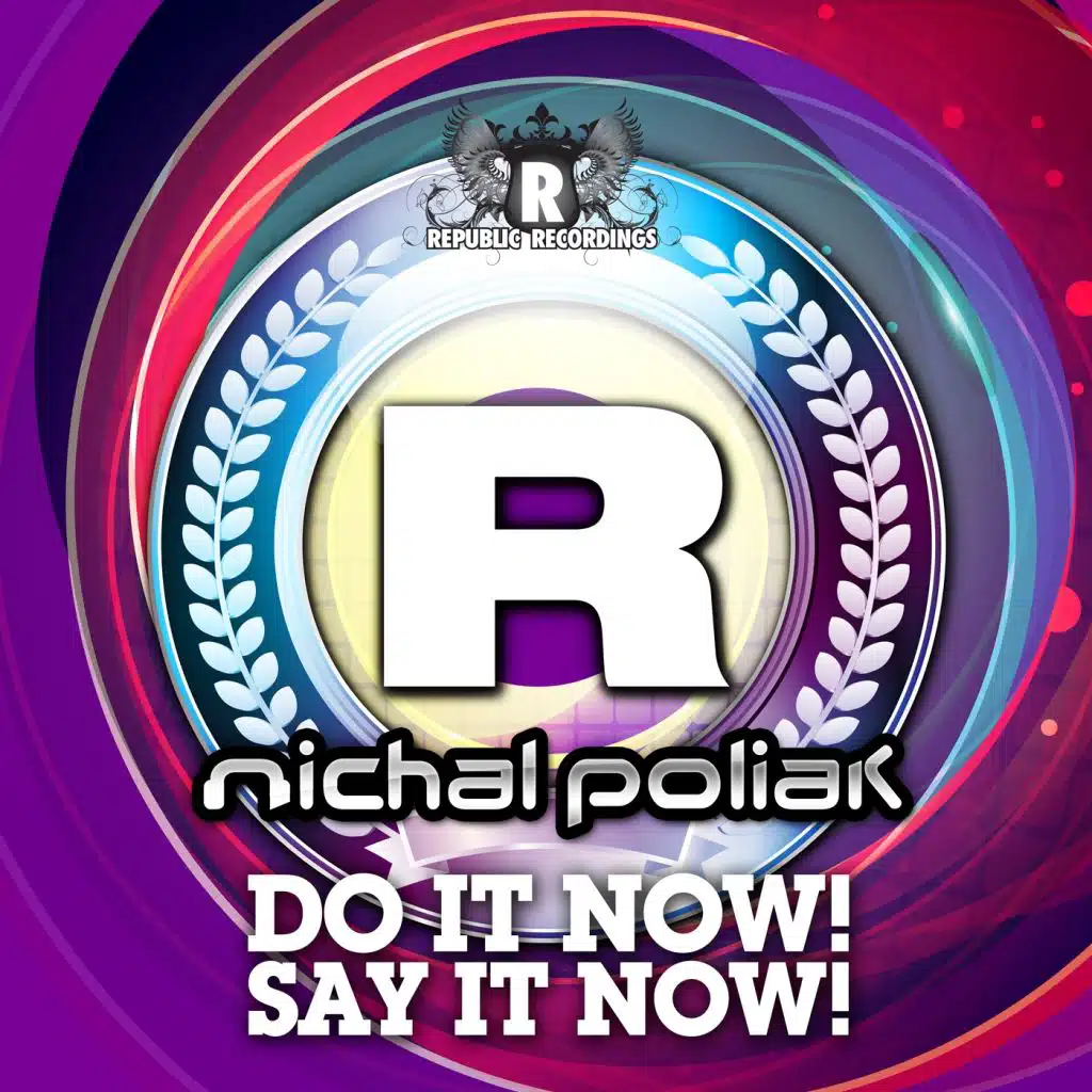 Do It Now! Say It Now!