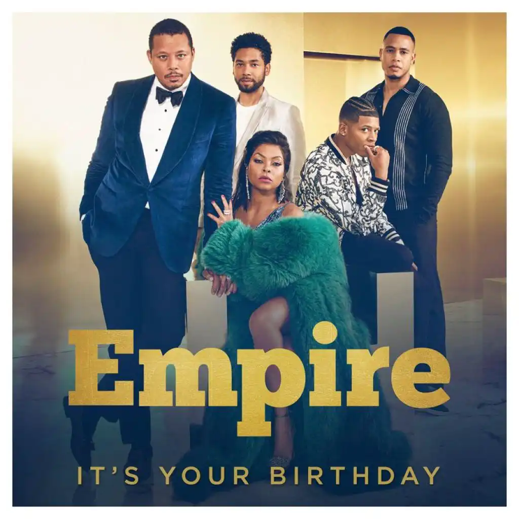 It's Your Birthday (From "Empire: Season 4") [feat. Jussie Smollett, Yazz, Serayah & Rumer Willis]