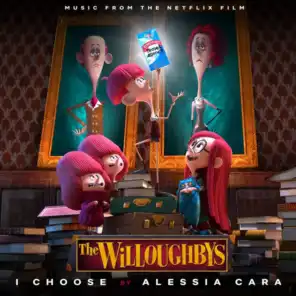 I Choose (From The Netflix Original Film The Willoughbys)