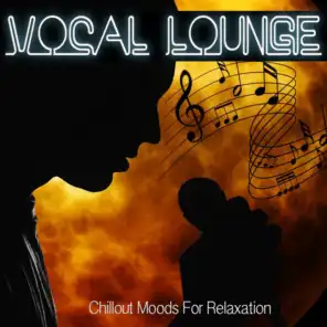 Vocal Lounge (Chillout Moods for Relaxation)