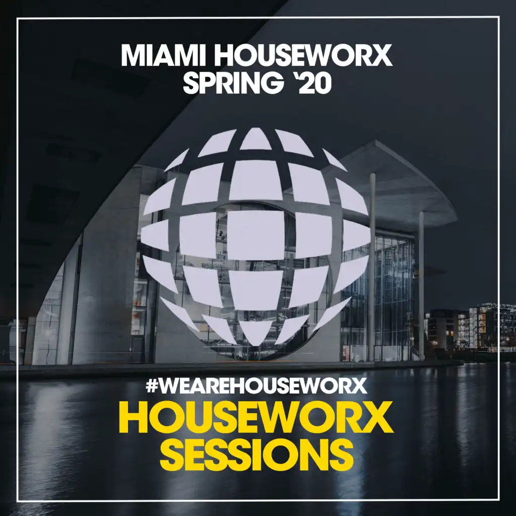 Miami Houseworx (Spring '20)