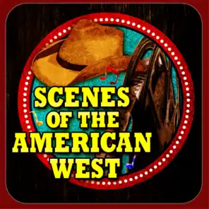 Scenes Of The American West
