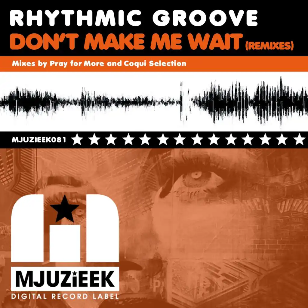 Don't Make Me Wait (Coqui Selection Remix)