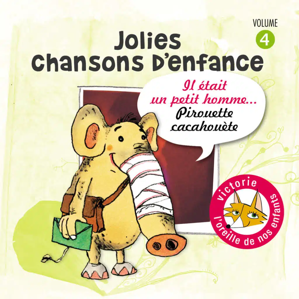 Jolies chansons d'enfance, Vol. 4: Pirouette Cacahouète