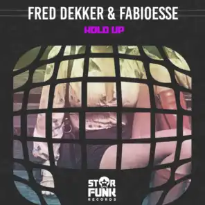 Hold Up (feat. Fred Dekker & FabioEsse)