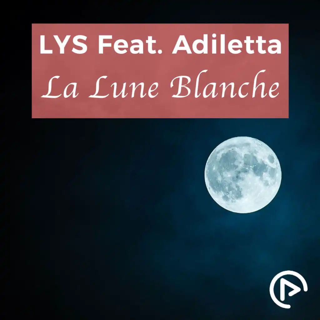 La Lune Blanche (Short Radio Edit) [feat. Adiletta]