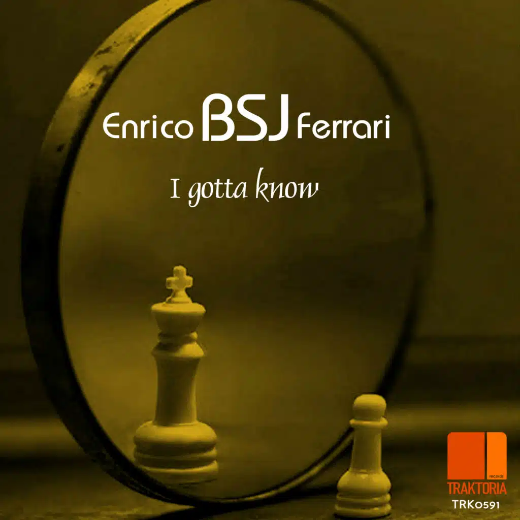 I Gotta Know (feat. Enrico BSJ Ferrari)