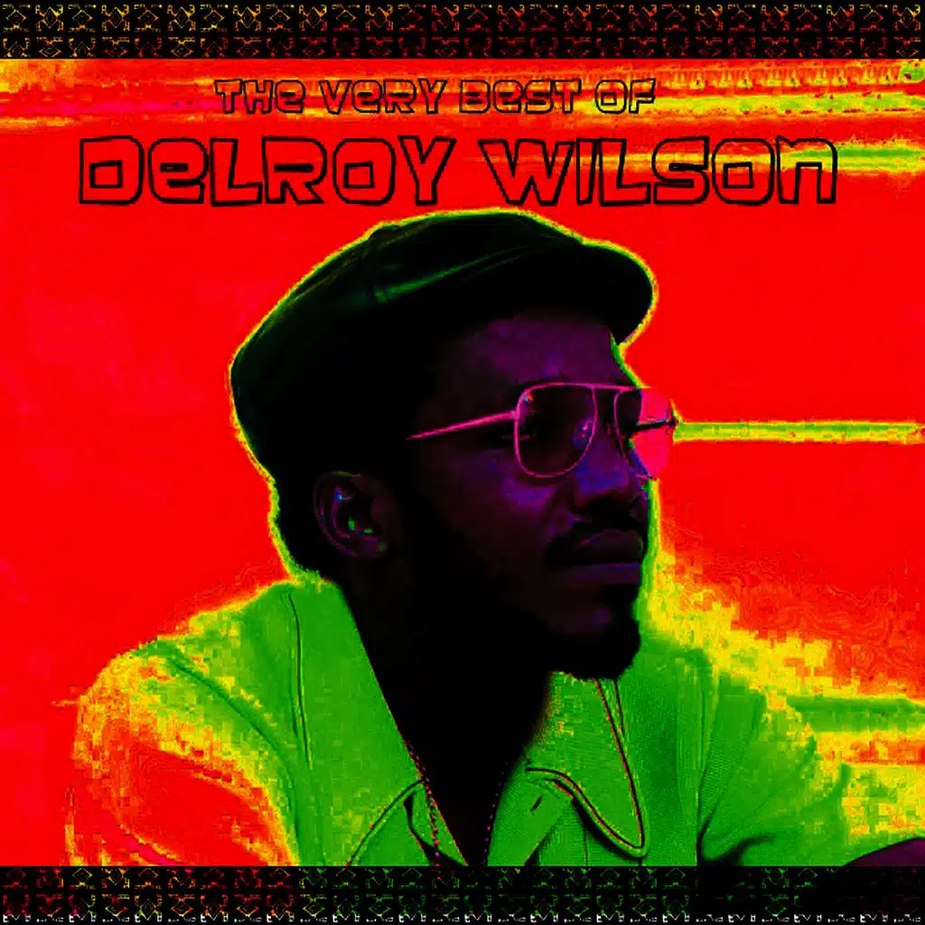 The Very Best Of Delroy Wilson