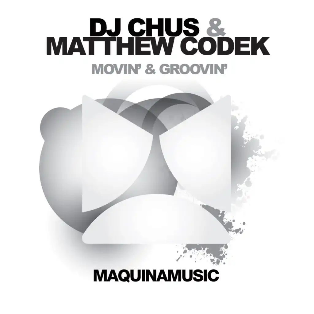 Movin' & Groovin' (feat. DJ Chus & Matthew Codek)