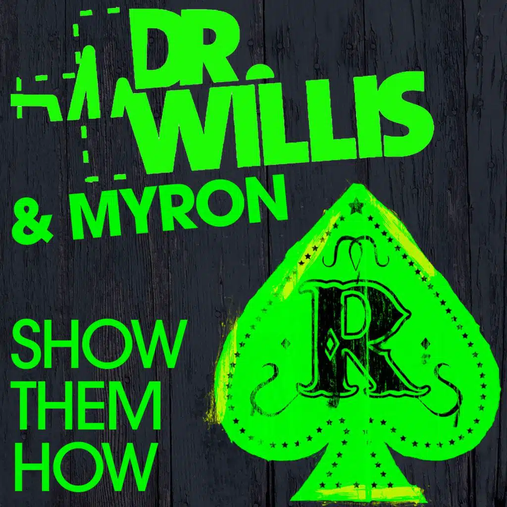 Show Them How (feat. Dr Willis & Myron)