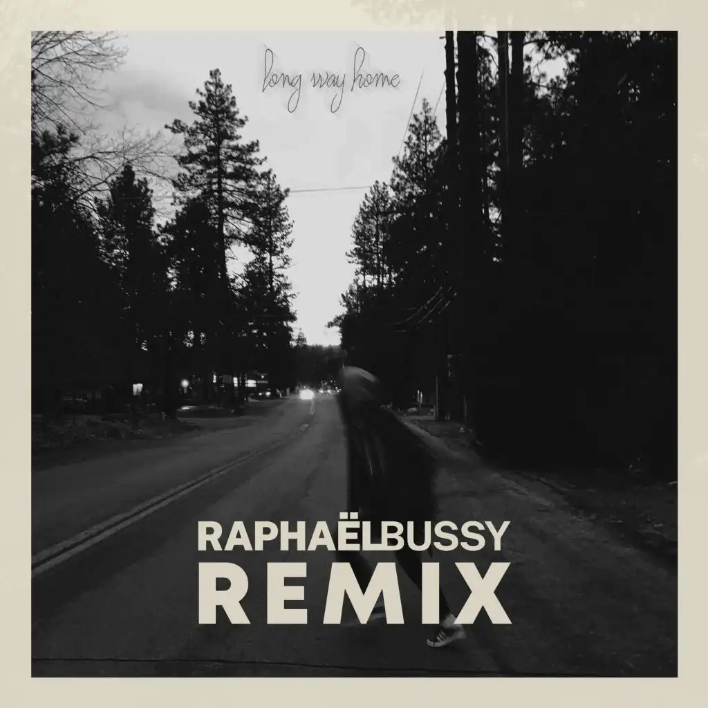Long Way Home (RAPHAËLBUSSY Remix)