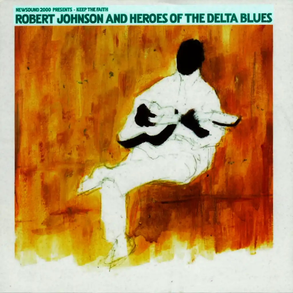 Robert Johnson and Heroes of the Delta Blues