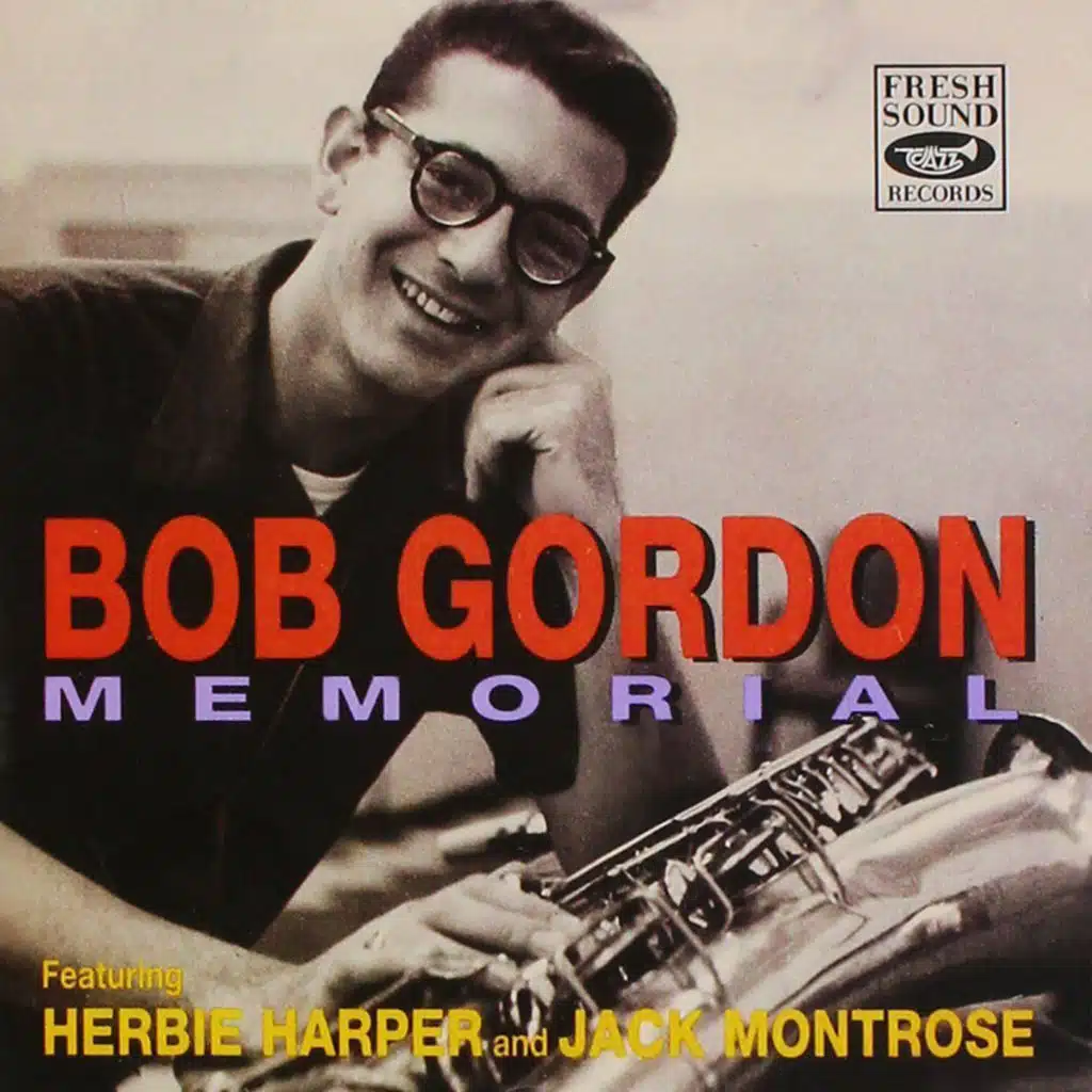 Bob Gordon Memorial (feat. Herbie Harper & Jack Montrose)