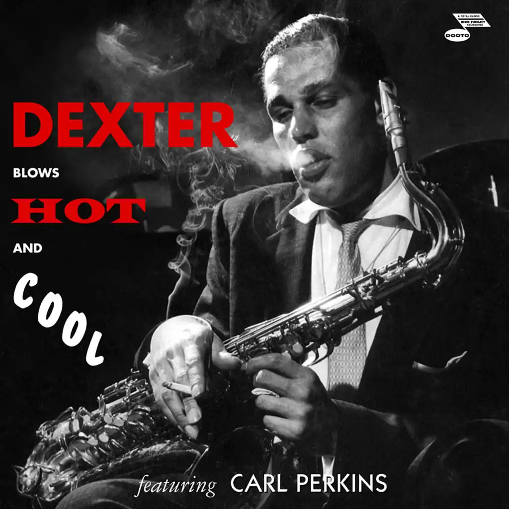 Dexter Blows Hot and Cool (feat. Carl Perkins, Leroy Vinnegar, Jimmy Robinson & Chuck Thompson)