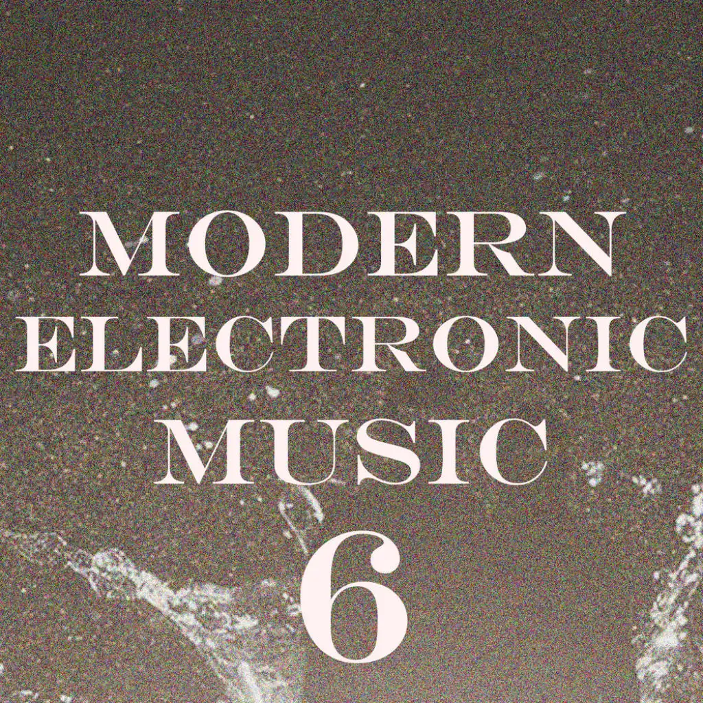 Modern Electronic Music, Vol. 6