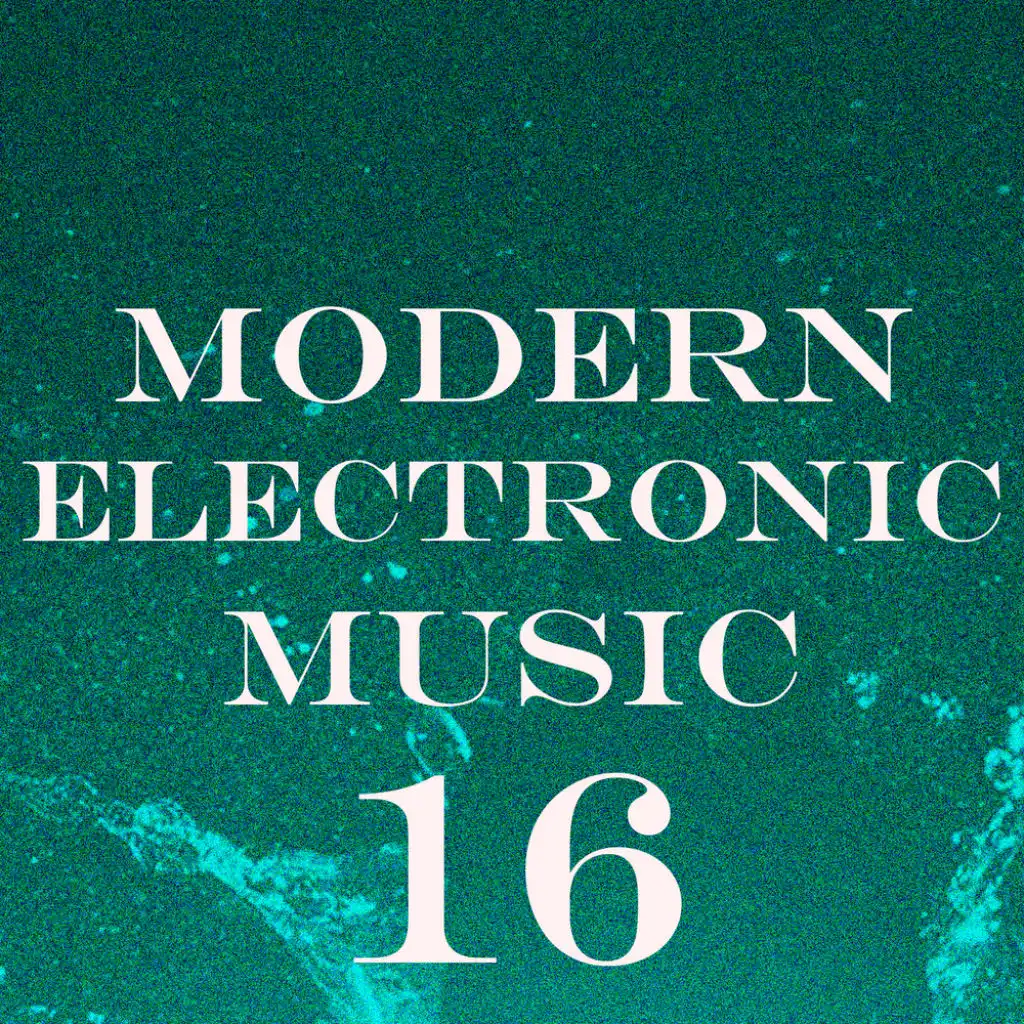 Modern Electronic Music, Vol. 16