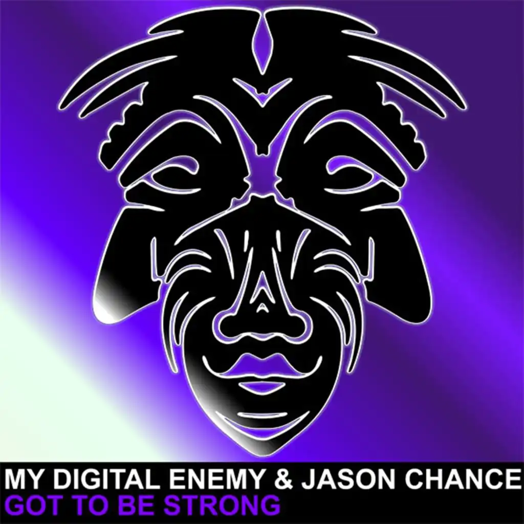 Got To Be Strong (feat. My Digital Enemy & Jason Chance)