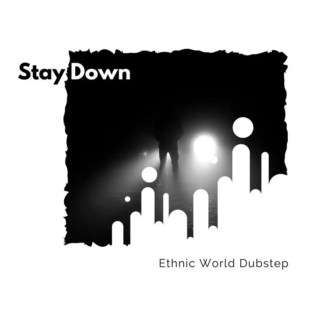 Stay Down - Ethnic World Dubstep