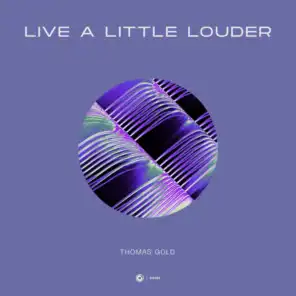 Live A Little Louder (Extended Mix)