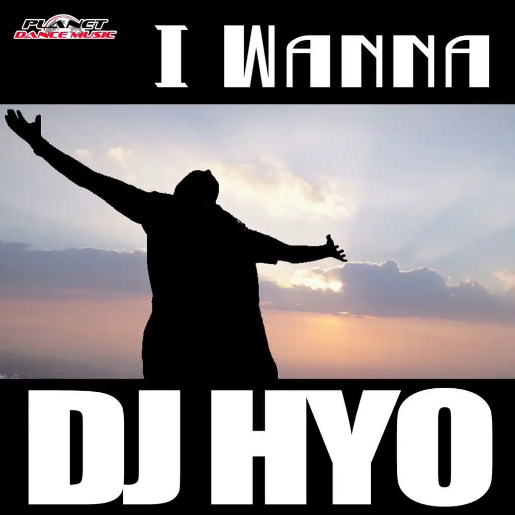 I Wanna (Dj Hyo vs Discoduck Extended Mix)