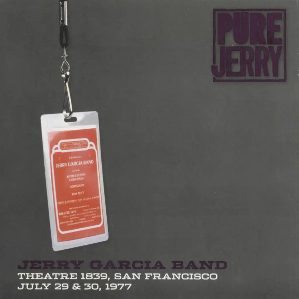 Pure Jerry: Theatre 1839, San Francisco, July 29 & 30, 1977 (feat. Jerry Garcia)