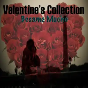 Valentine's Collection: Besame Mucho