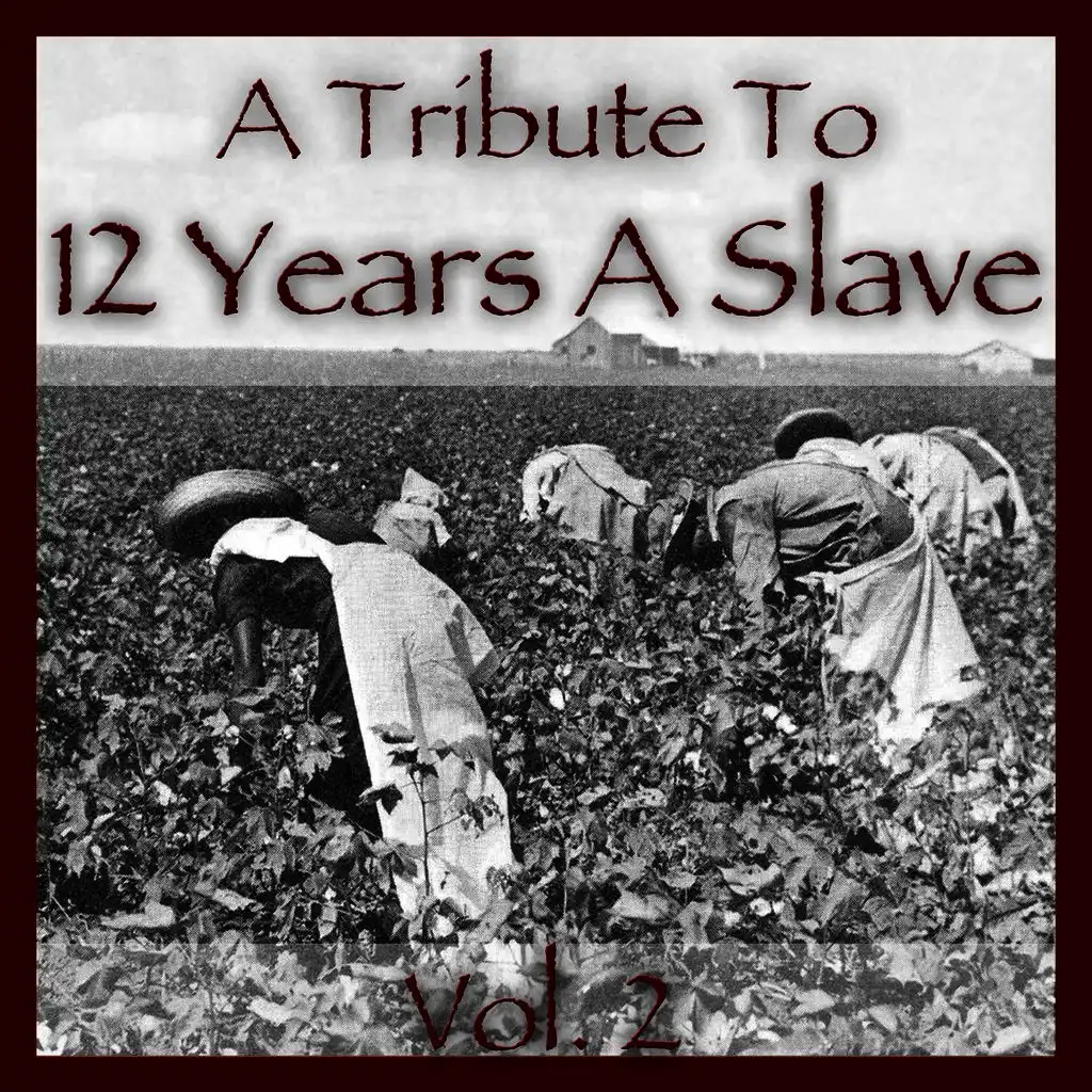 A Tribute to 12 Years a Slave Vol. 2