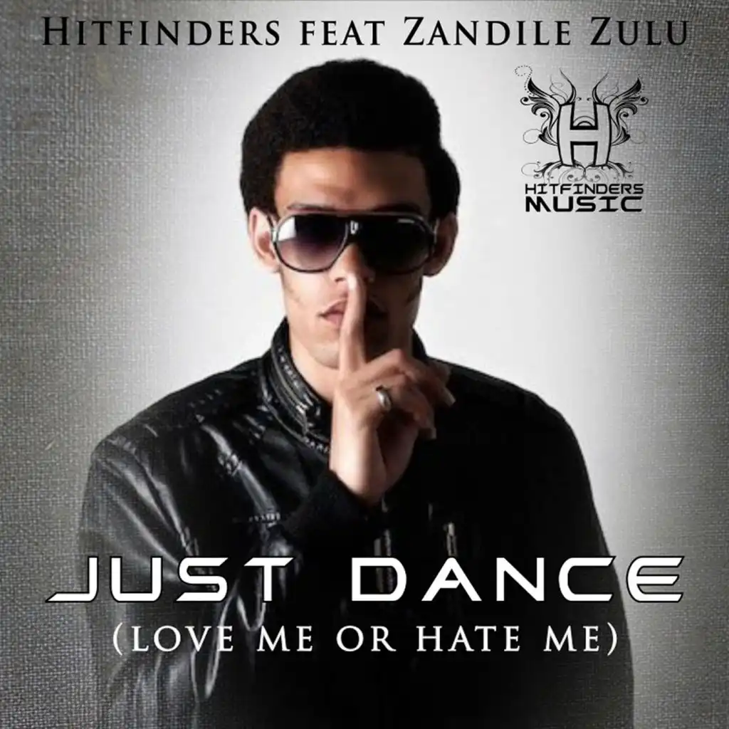 Just Dance (Love Me Or Hate Me) (Original Radio Edit) [feat. Zandile Zulu & Hitfinders]