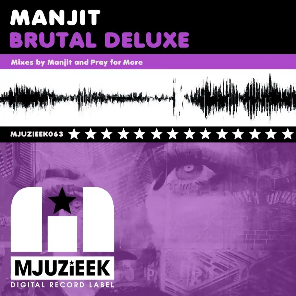 Brutal Deluxe (Pray For More's In Love With Mjuzieek Remix)