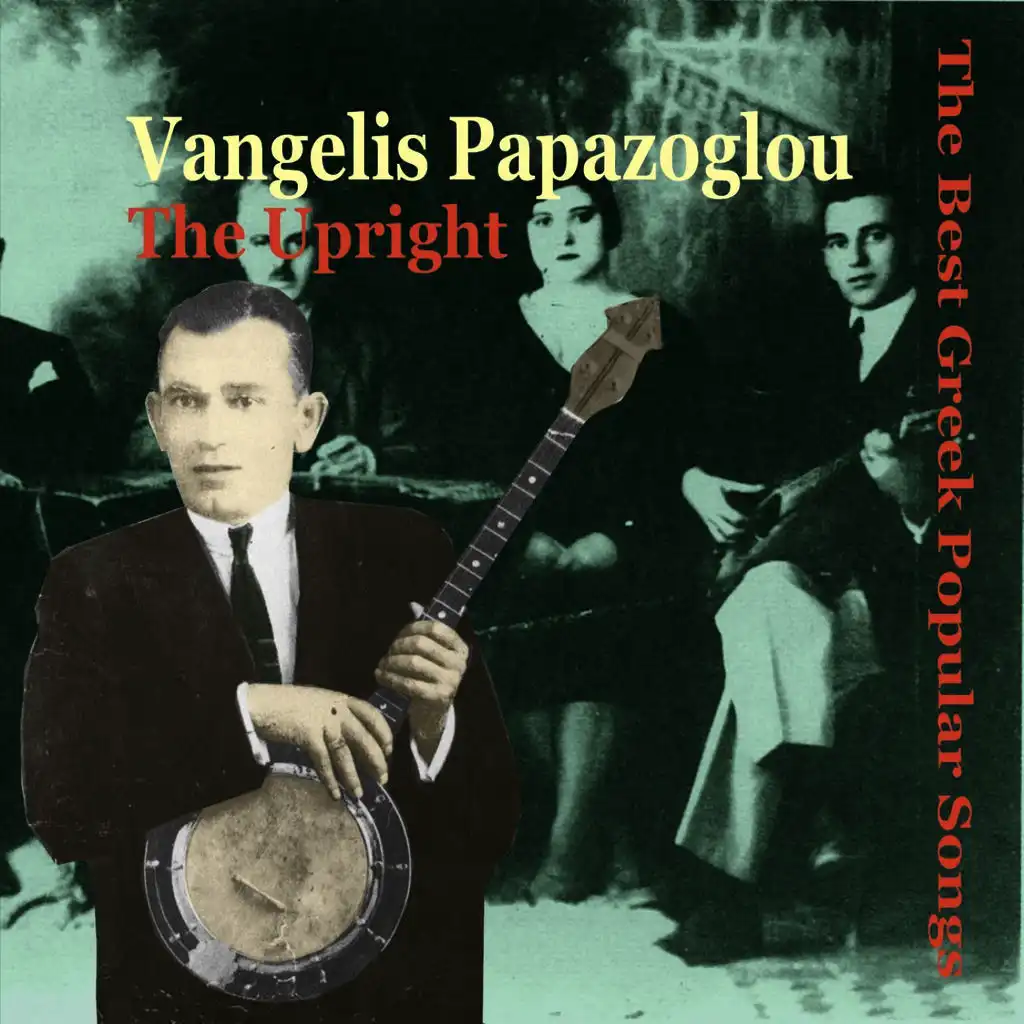 Vangelis Papazoglou, The Upright, The Best Greek Popular Songs, 1934-1937