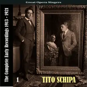 Great Opera Singers / Tito Schipa  -The Complete Early Recordings 1913-1921, Volume 1